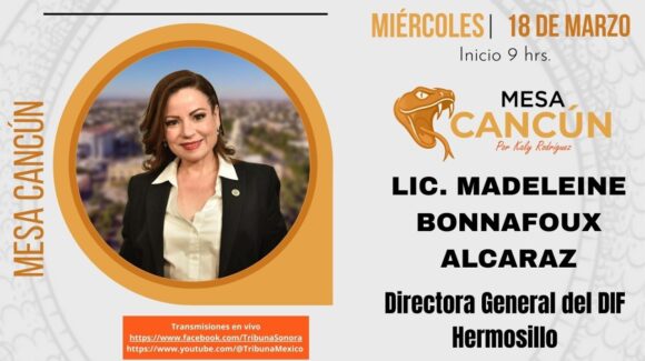 Mesa Cancún con Madeleine Bonnafoux, directora de DIF Hermosillo