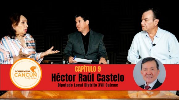 Sobremesa Cancún Episodio 9: Héctor Raúl Castelo