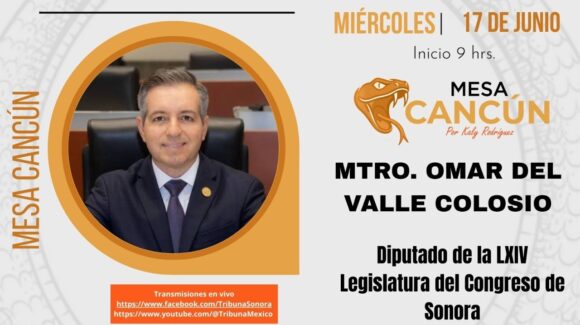 Mesa Cancún con el diputado Omar Francisco Del Valle Colosio