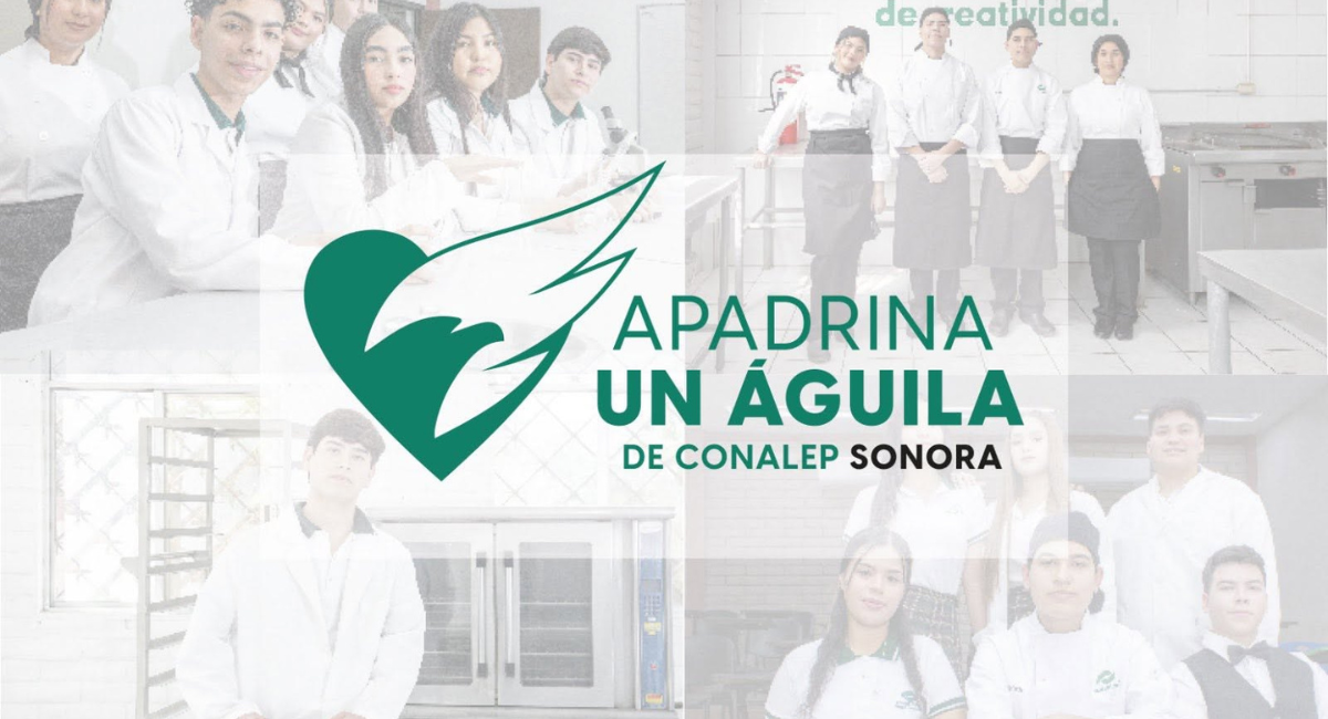 ¡Sé parte de su futuro! Gobierno de Sonora impulsa campaña 'Apadrina un Águila' en Conalep