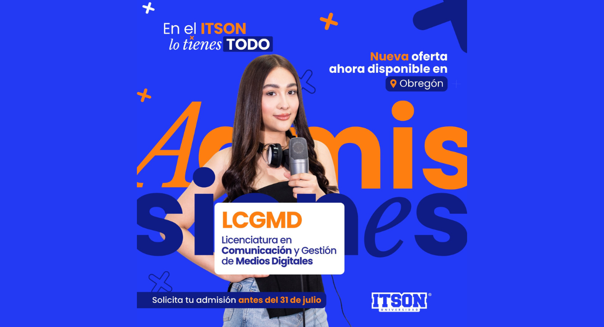 Itson abre convocatoria para la nueva Licenciatura en Comunicación y Gestión de Medios Digitales en Obregón