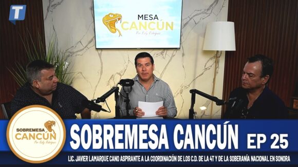 Sobremesa Cancún Episodio 25: Javier Lamarque Cano
