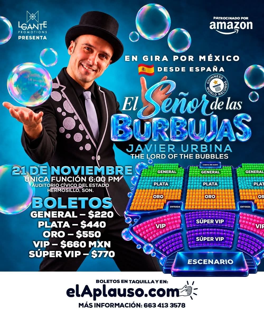 El Señor de las Burbujas en Hermosillo 2025 fecha, boletos y precios en Auditorio Cívico